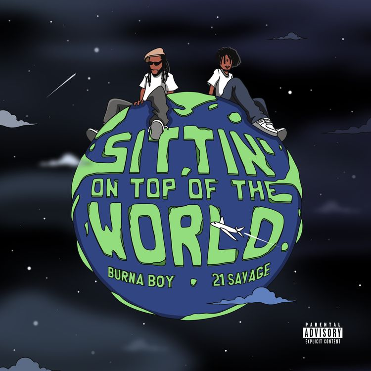 Burna Boy Ft. 21 Savage – Sittin’ On Top Of The World (Remix) mp3 download