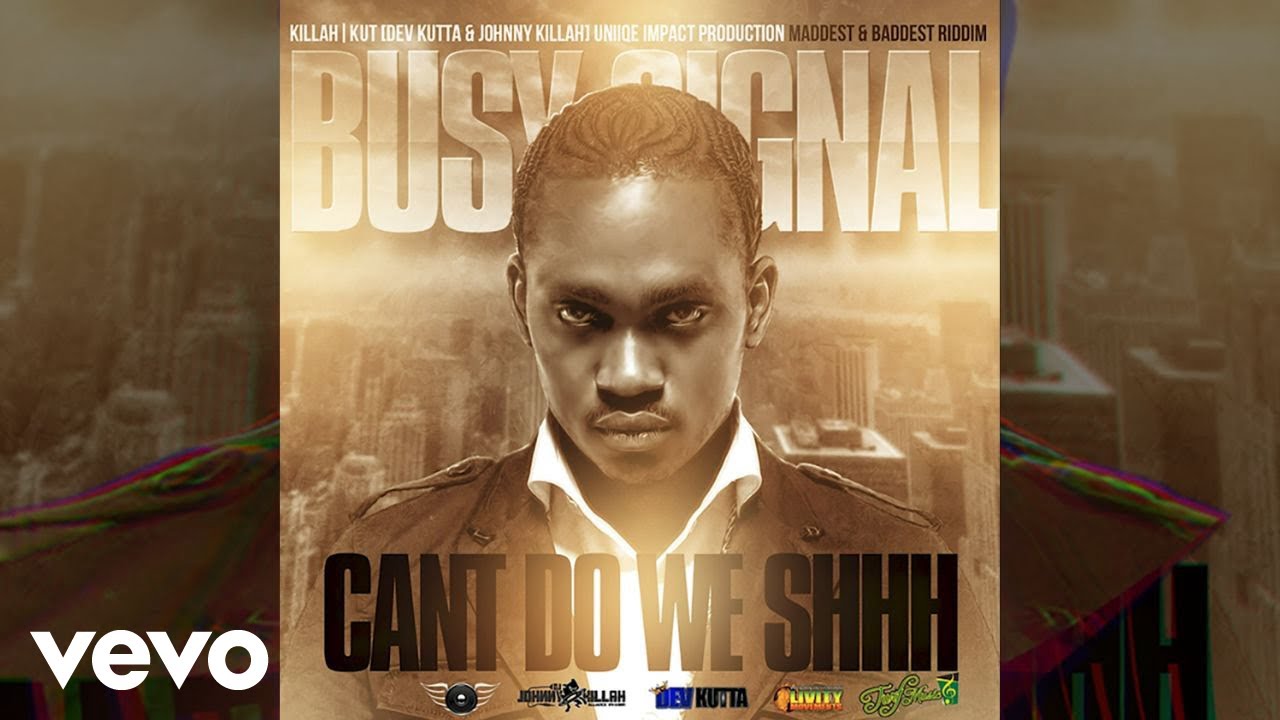 Busy Signal – Can’t Do We Shhh mp3 download