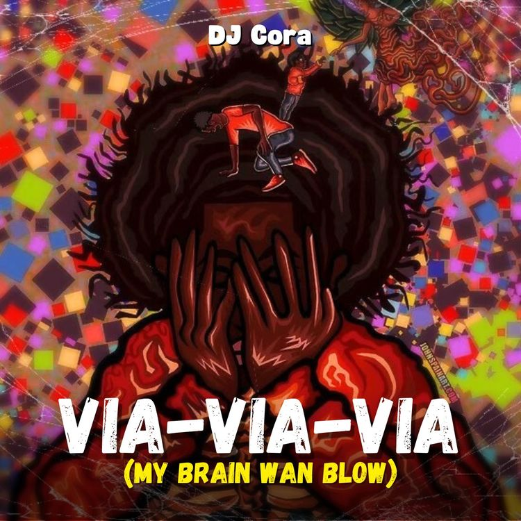 DJ CORA – Via Via Via (My Brain Wan Blow) mp3 download