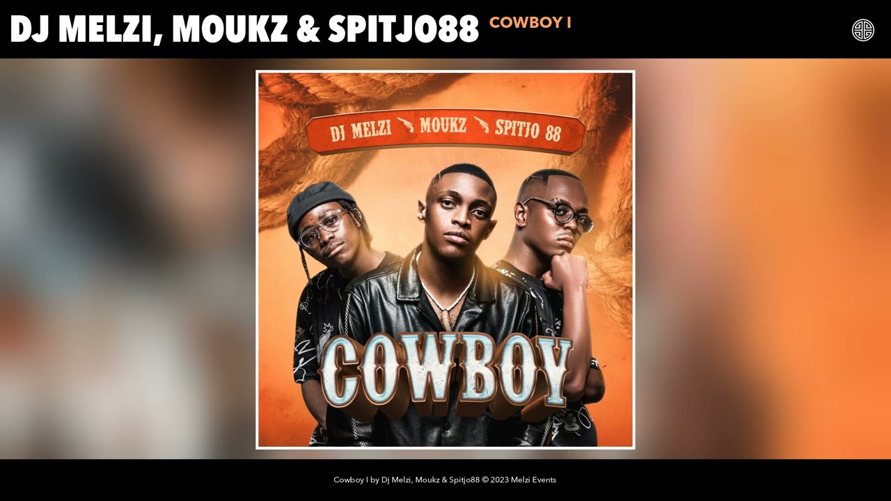 Dj Melzi – Cowboy I Ft. Moukz & Spitjo88