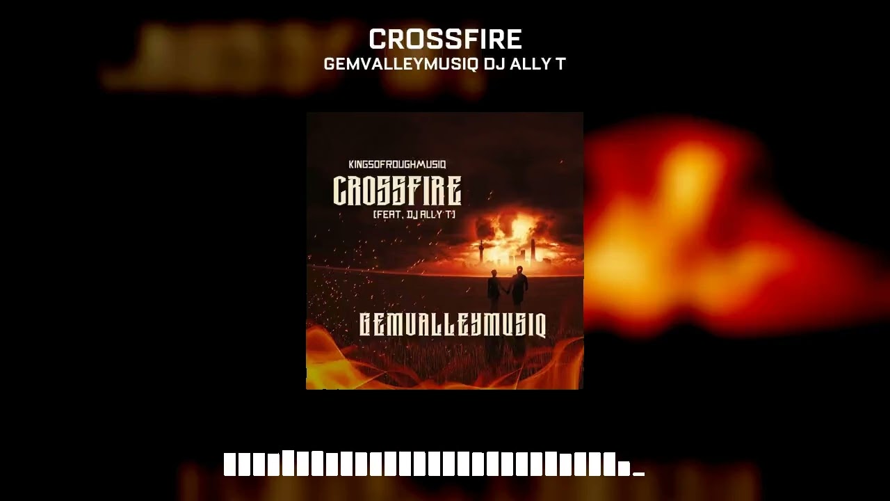 GemValleyMusiQ – Crossfire Ft. DJ Ally T mp3 download