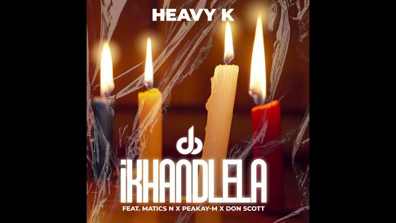 Heavy-K – iKHANDLELA Ft. Matics N & Peakay-M & Don Scott mp3 download
