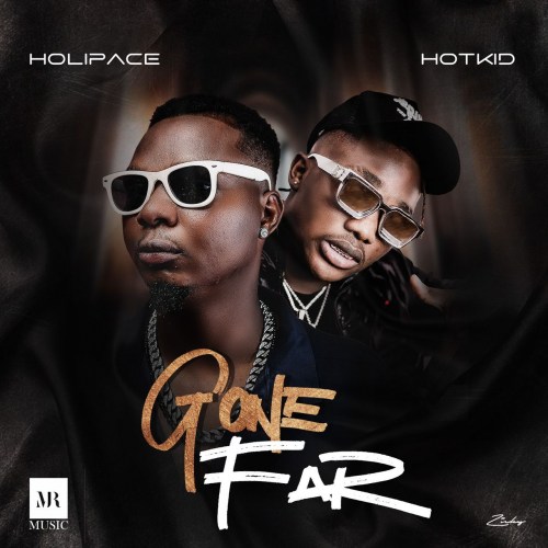 Holipace – Gone Far Ft. Hotkid mp3 download