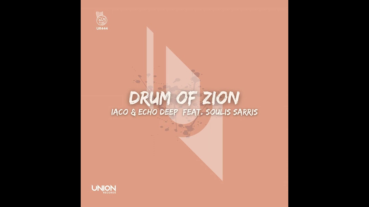 Iaco, Echo Deep, Soulis Sarris – Drum Of Zion (Original Mix) mp3 download