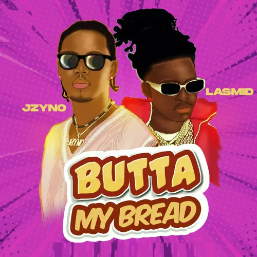 JZyNo – Butta My Bread Ft. Lasmid mp3 download