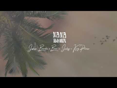 Joshua Baraka – NANA (Remix) Ft. King Promise & Bien & Joeboy mp3 download