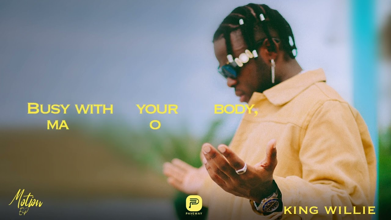 King Willie – Busy Body Ft. Late90s mp3 download