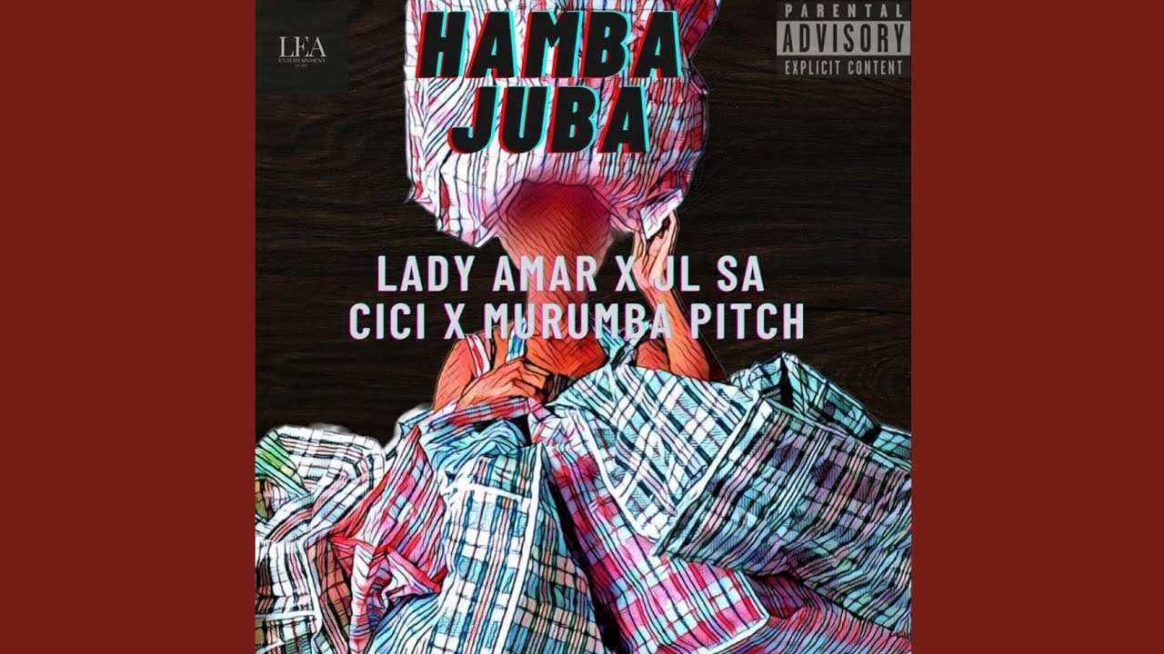 Lady Amar – Hamba Juba Ft. JL SA & Cici & Murumba Pitch mp3 download