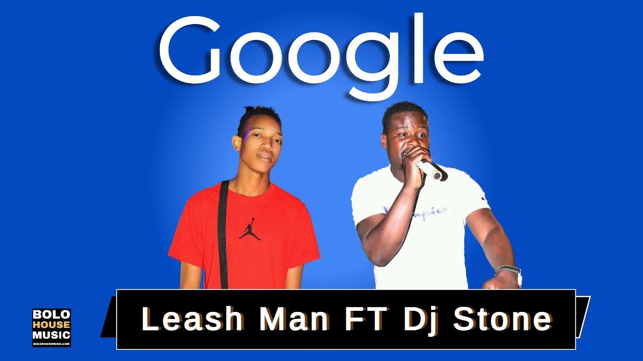 Leash Man – Google (Original) Ft. Dj Stone mp3 download