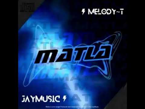 Melody T – Matla Ft. Jay Music