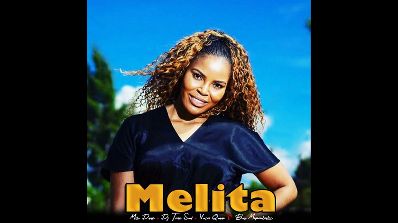 Milo Deep, DJ Trapsoul – Melita Ft. Voca Queen & Bow Mrfantastic mp3 download