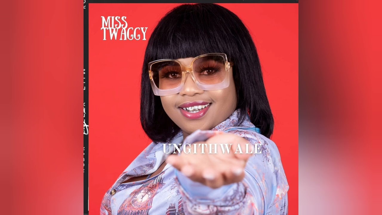 Miss Twaggy – Ungithwale Ft. Megadrumz