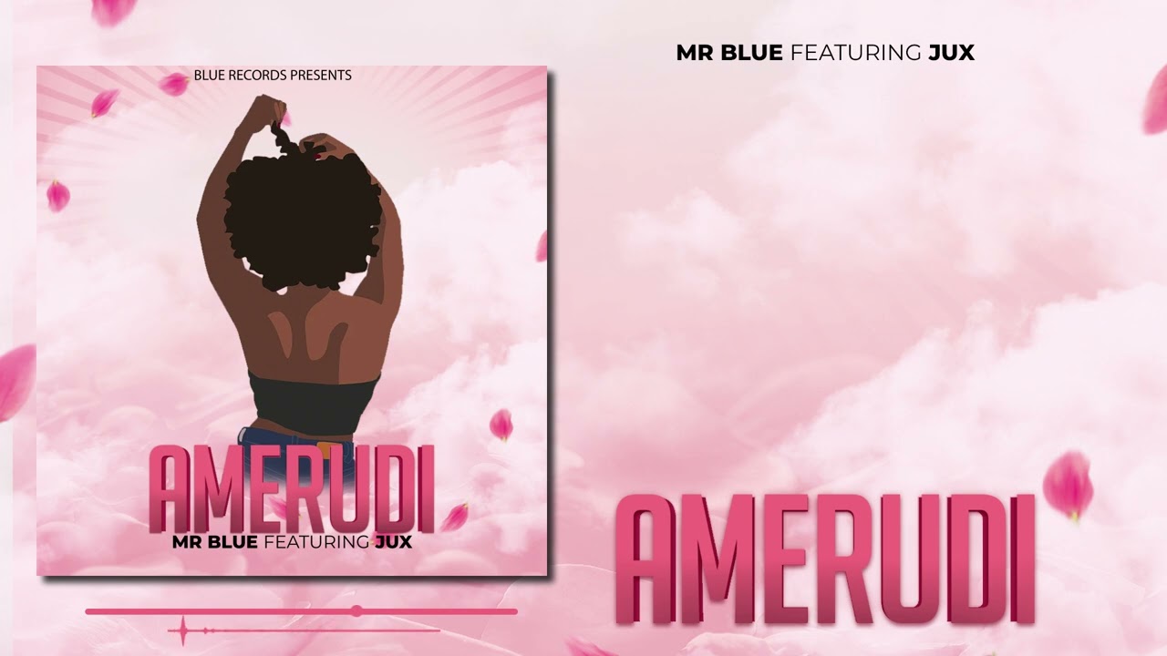 Mr Blue – Amerudi Ft. Jux mp3 download