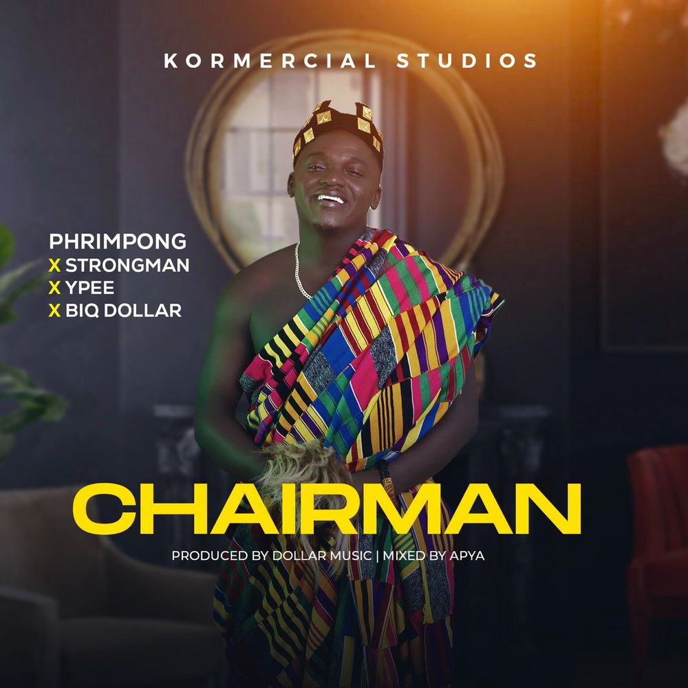 Phrimpong – Chairman Ft. Ypee, Biq Dollar & Strongman mp3 download