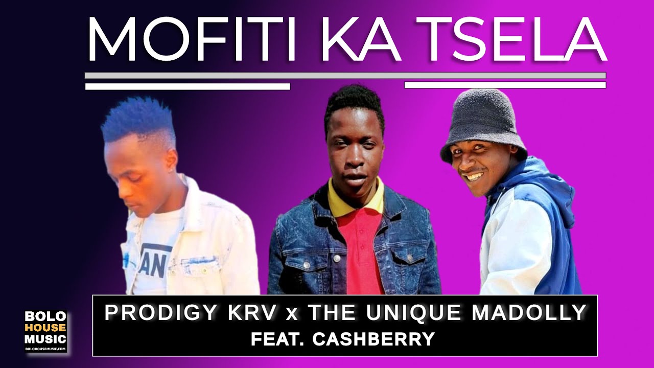 Prodigy KRV x The Unique Madolly – Mofiti Ka Tsela (Original) Ft. Cashberry