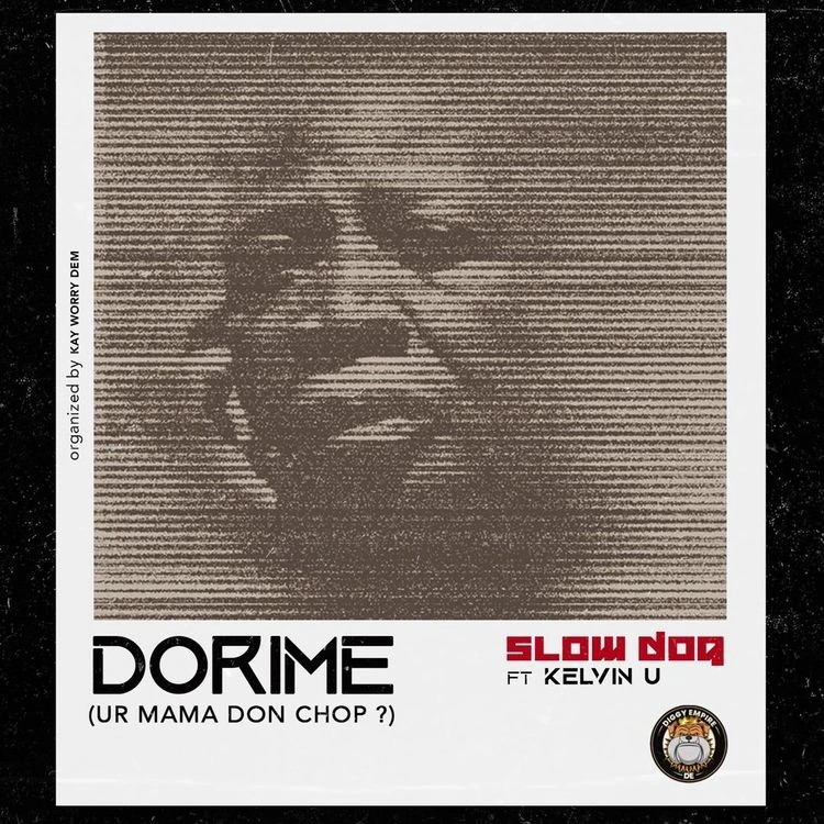 Slowdog – Dorime (Ur Mama Don Chop?) Ft. Kelvin U mp3 download