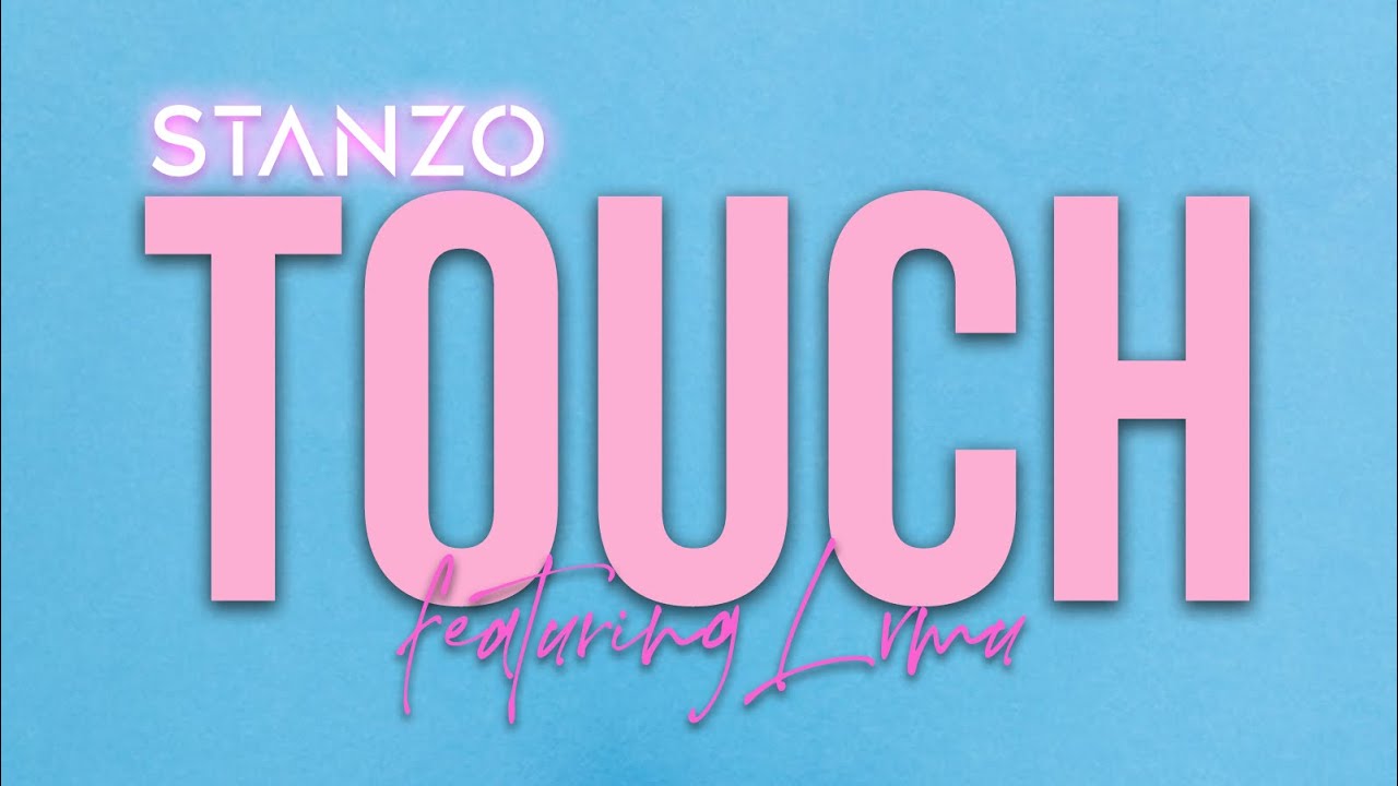 Stanzo – Touch Ft. Lvmu mp3 download