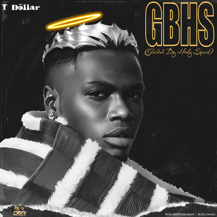 T Dollar – GBHS (Guided By Holy Spirit) mp3 download