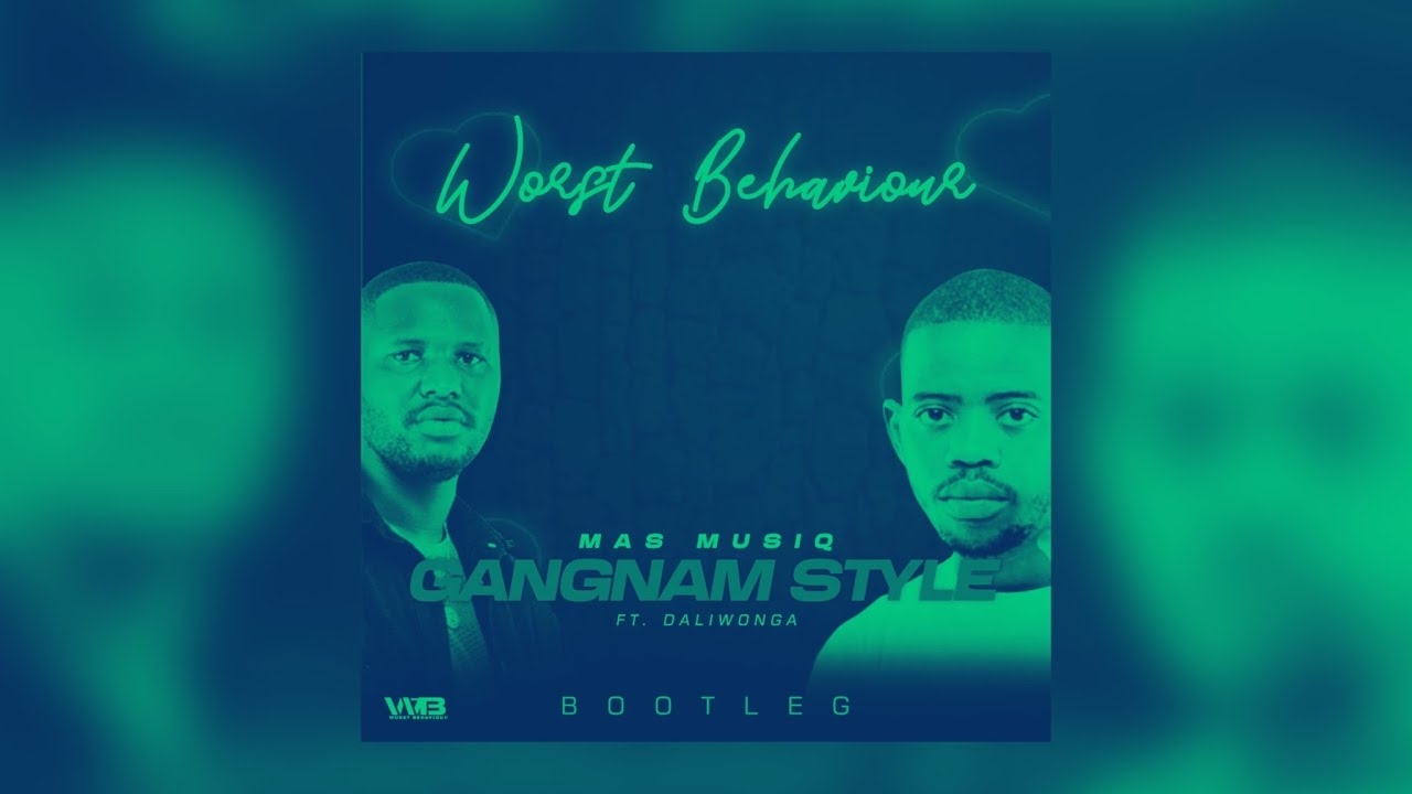 Worst behaviour – Gangnam style bootleg mp3 download