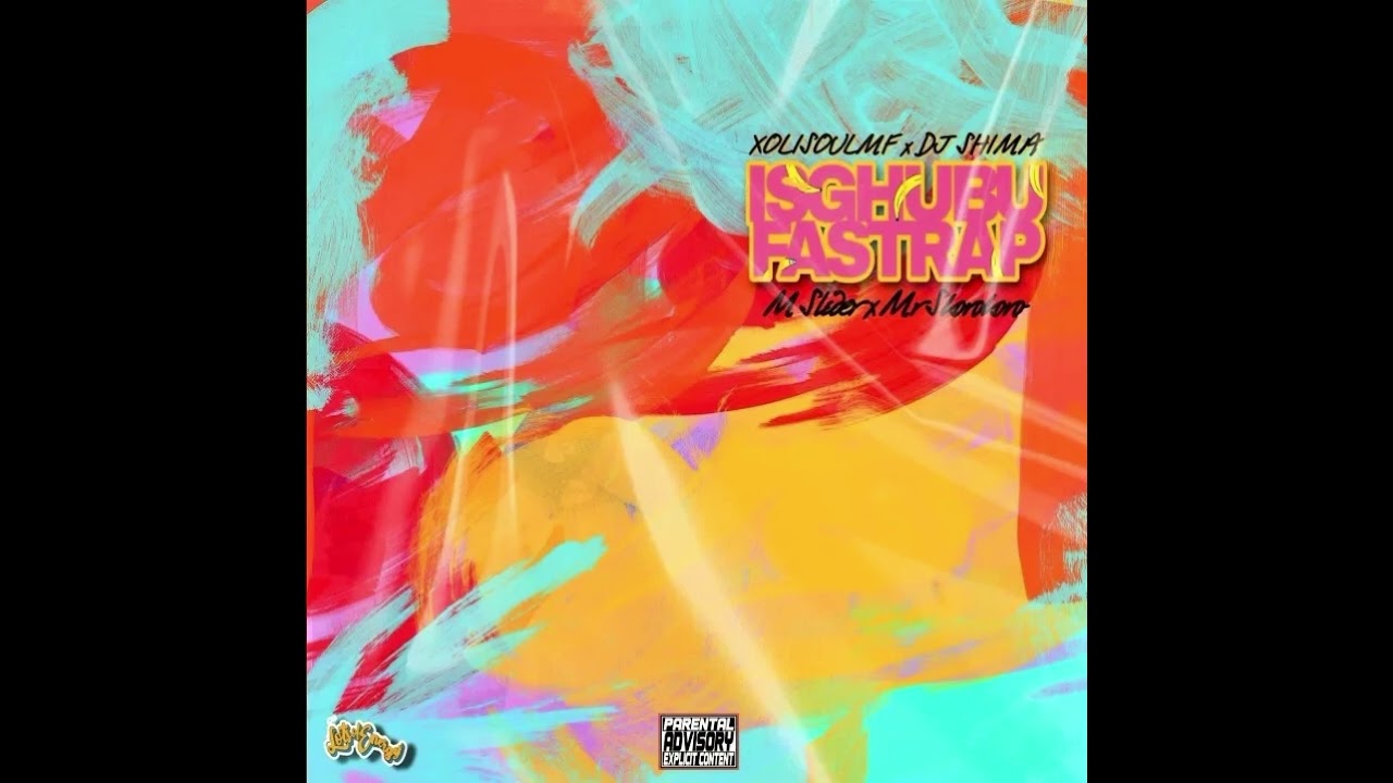 XolisoulMF & DJ Shima – Isghubu Fastrap Ft. Mr SkoroKoro & Mr Slide