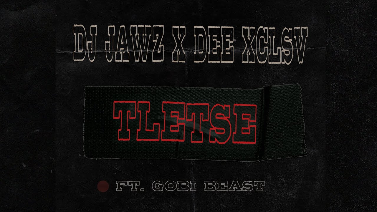 DJ Jawz – Tletse Gobi Beast Ft. Dee Xclsv mp3 download