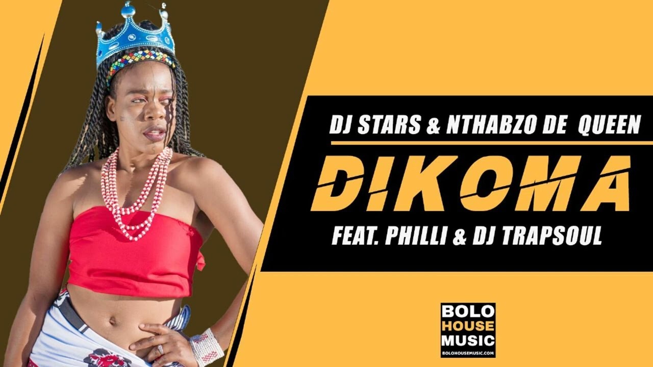DJ Stars x Nthabzo De Queen – Dikoma Ft. Philli & DJ Trapsoul