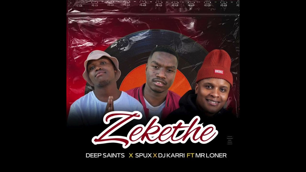 Dj Karri, Deep Saints & Spux – Zekethe Ft. Mr Loner mp3 download