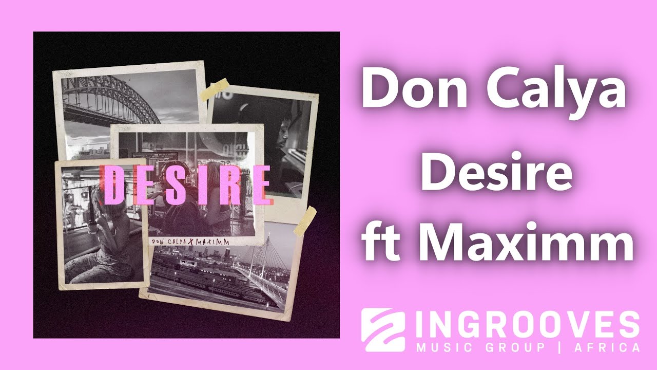 Don Calya – Desire Ft. Maximm mp3 download