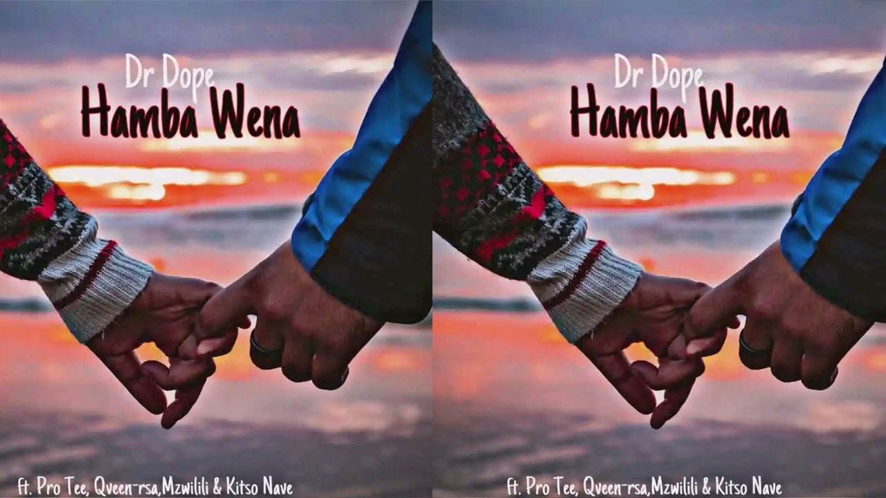 Dr Dope – Hamba Wena Ft. Pro Tee, Qveen & Mzwilili & Kitso Nave mp3 download