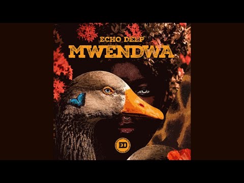 Echo Deep – Mwendwa mp3 download