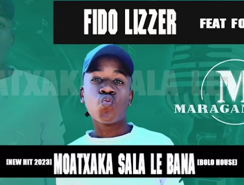 Fido Lizzer Ft. Fogzen – Moatxaka Sala Le Bana