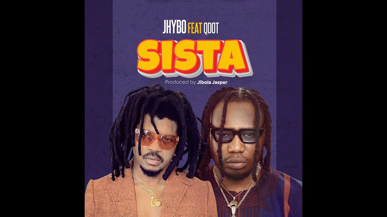 Jhybo – Sista Ft. Qdot mp3 download