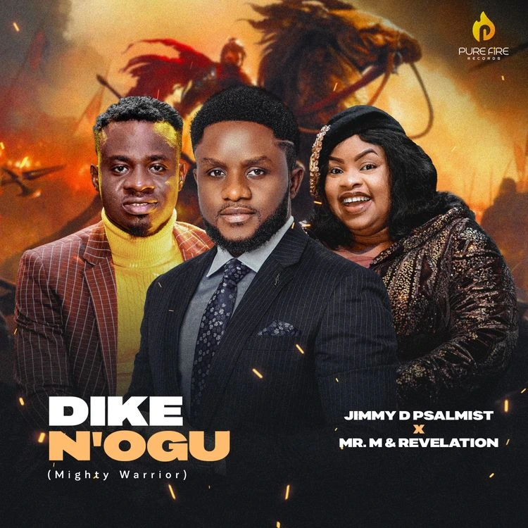 Jimmy D Psalmist – Dike N’Ogu (Mighty Warrior) Ft. Mr M & Revelation mp3 download