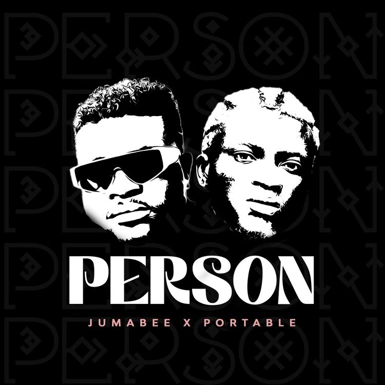 Jumabee – Person Ft. Portable mp3 download Jumabee – Person Ft. Portable mp3 download