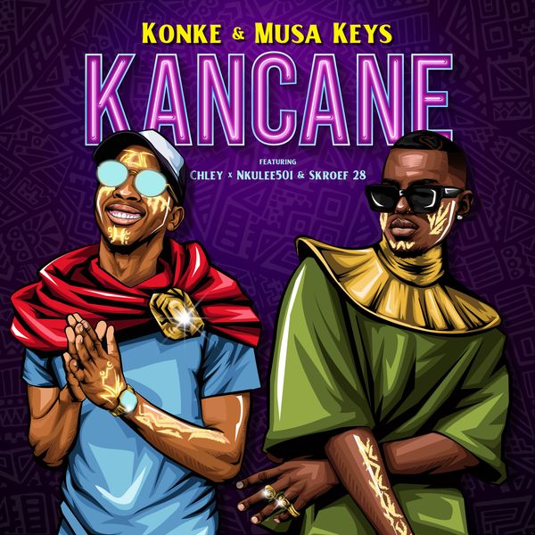 Konke – Kancane Ft. Musa Keys, Nkulee501, Chley & Skroef28 mp3 download