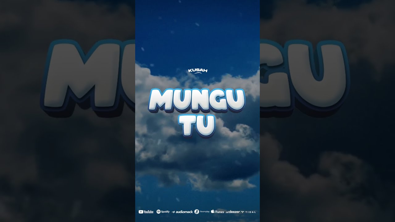 Kusah – Mungu tu mp3 download
