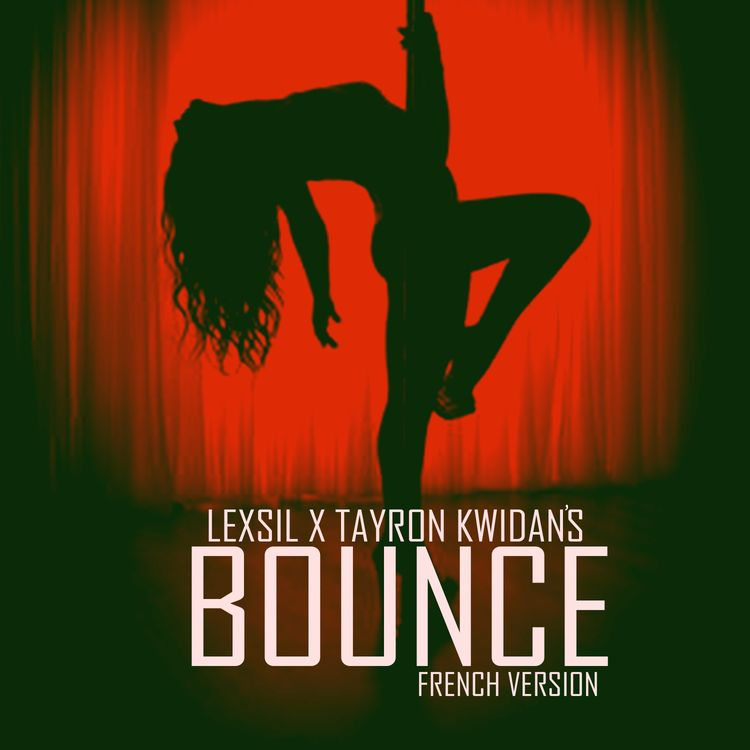Lexsil – Bounce Remix (French version) Ft. Tayron Kwidan’s