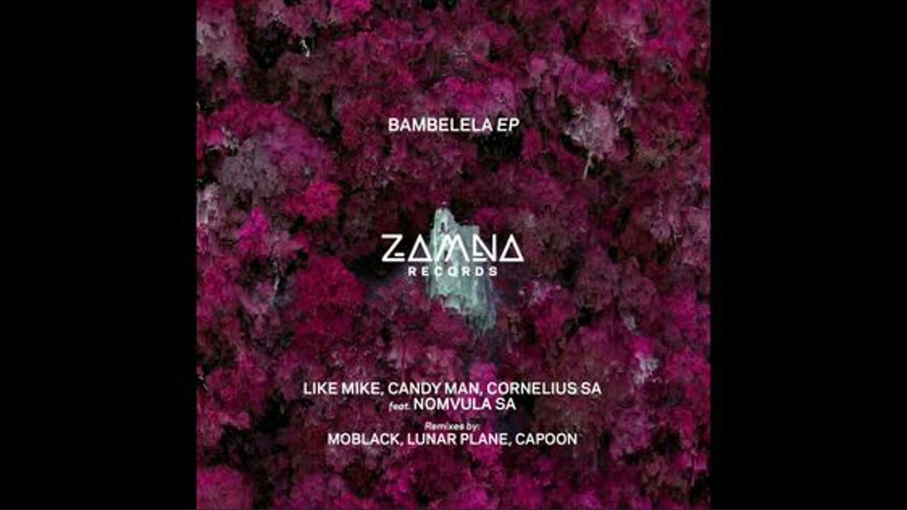 Like Mike – Bambelela Ft. Candy Man & Cornelius SA & Nomvula SA mp3 download