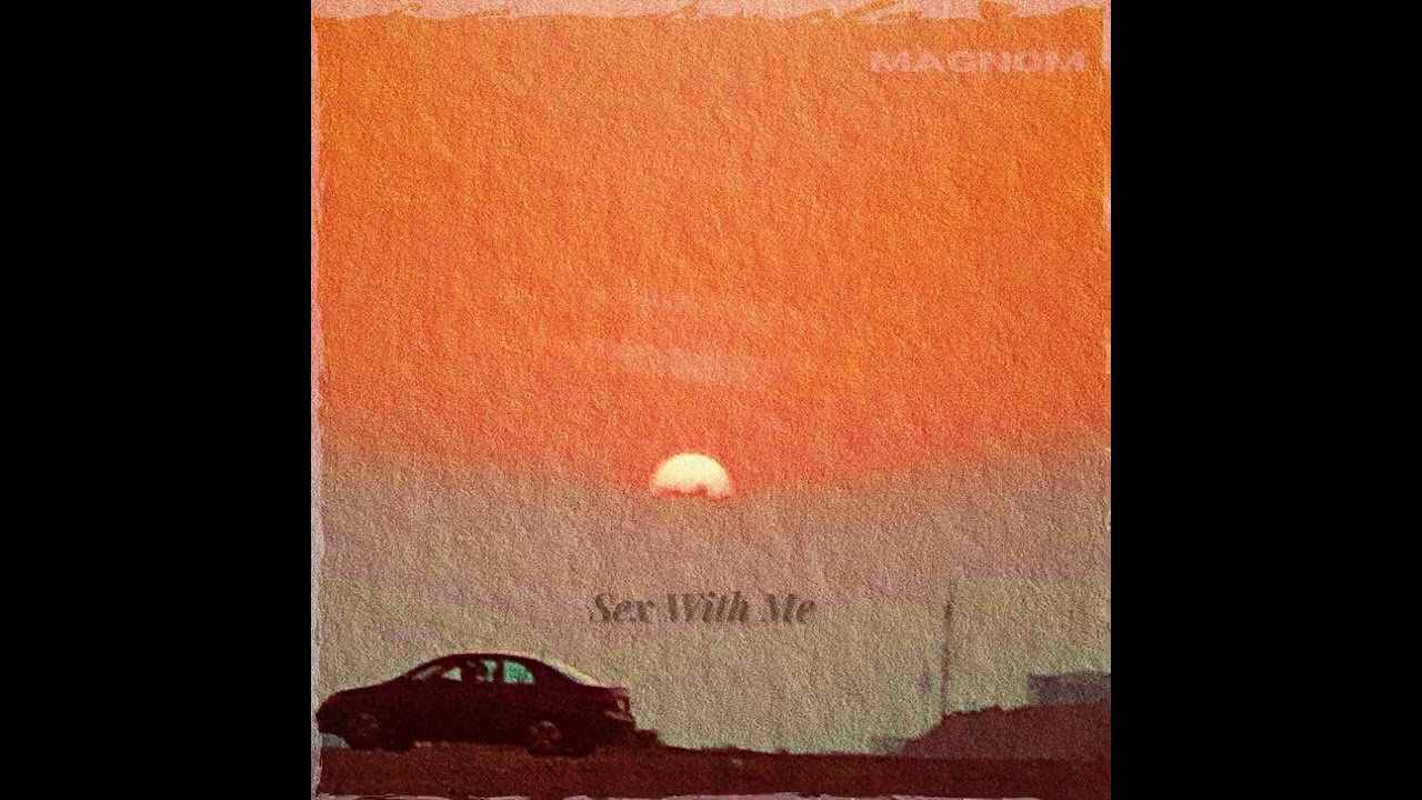 Magnom – Sex With Me
