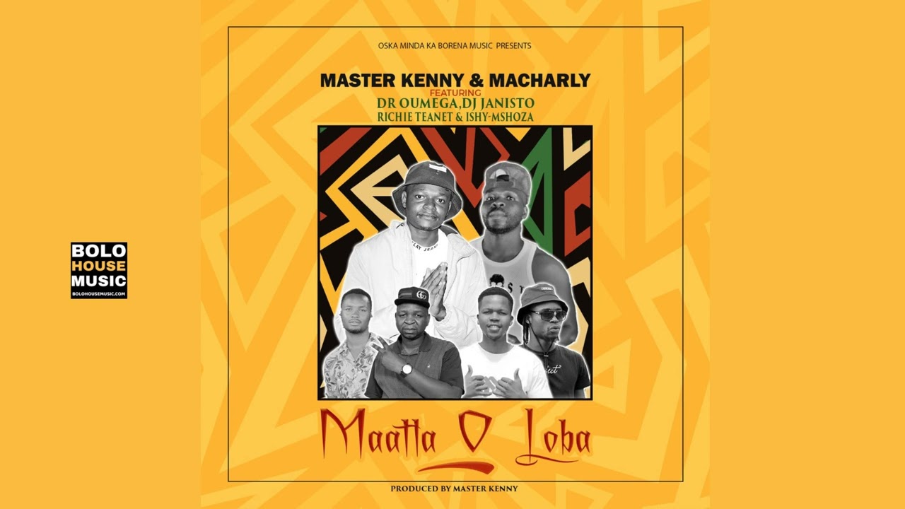 Master Kenny & Macharly – Maatla O Loba Ft. Dr Oumega, Dj Janisto & Richie Teanet & Ishy Mshoza mp3 download
