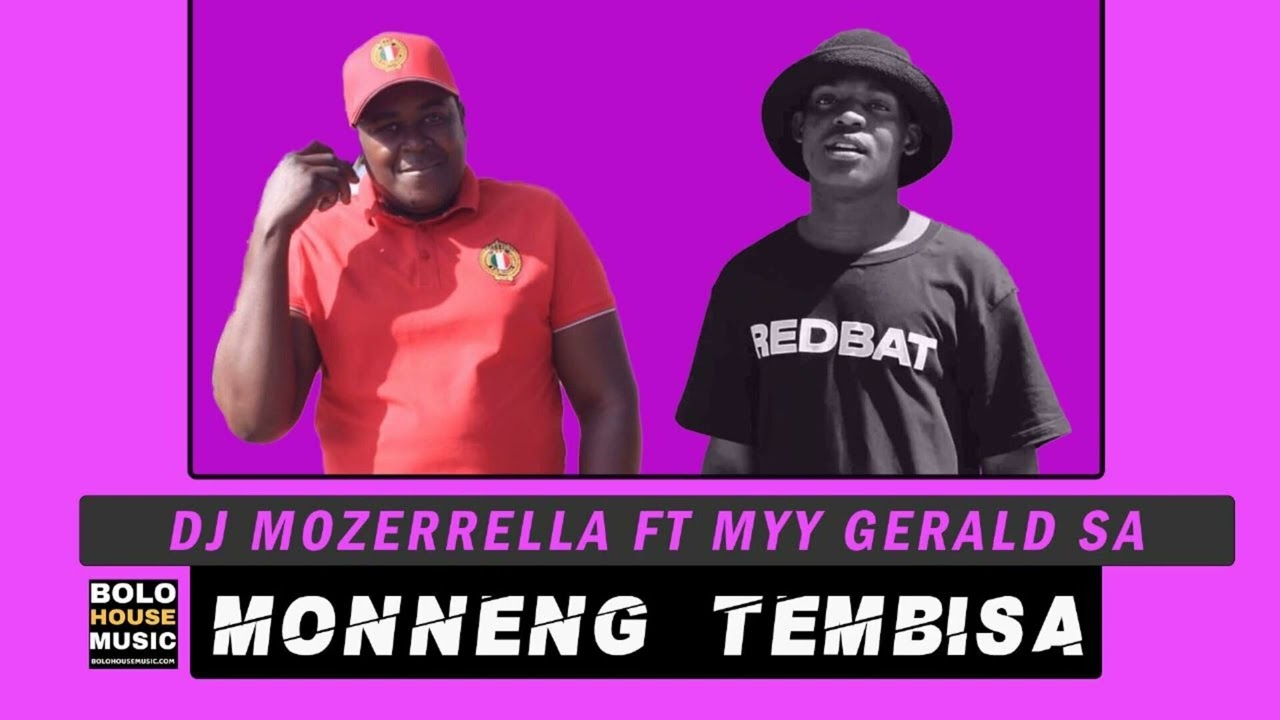 Monneng Tembisa – DJ Mozerrella Ft. Myy Gerald SA mp3 download