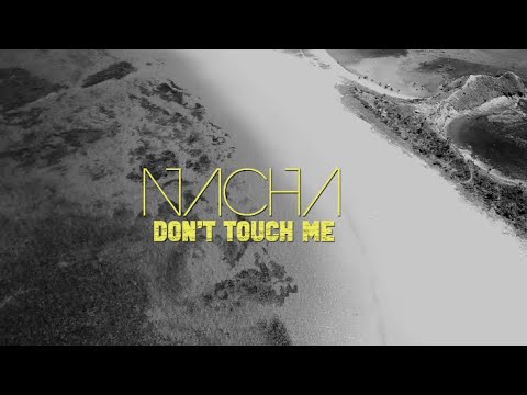 Nacha – Don’t Touch Me mp3 download