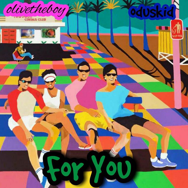 Olivetheboy – For you Ft. Oduskid mp3 download