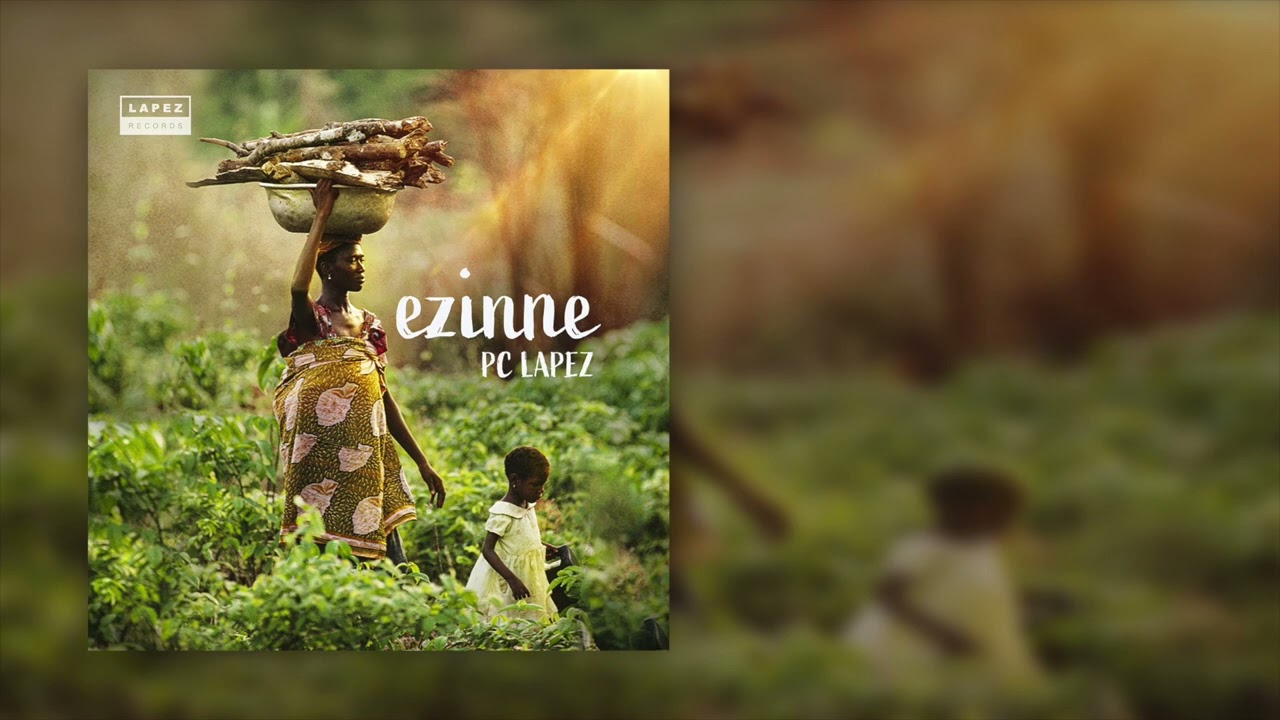PC Lapez – Ezinne mp3 download