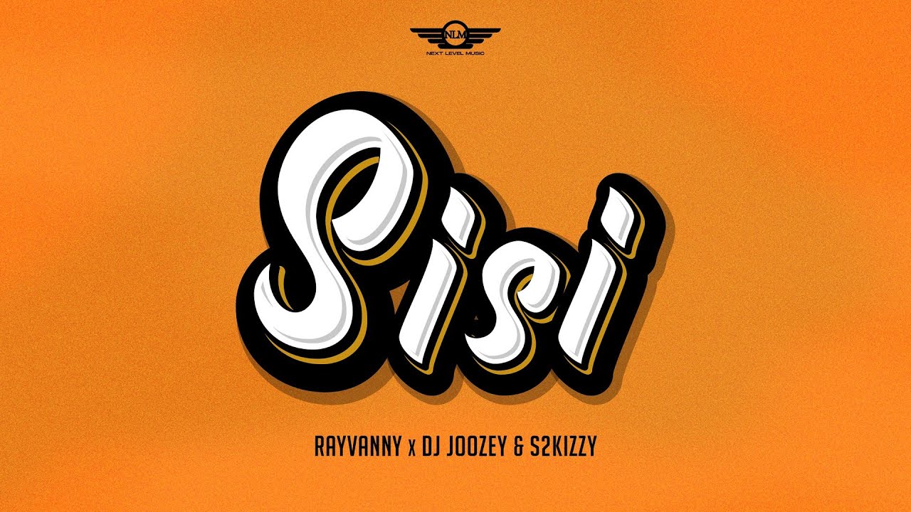 Rayvanny – Sisi Ft. DJ Joozey & S2kizzy