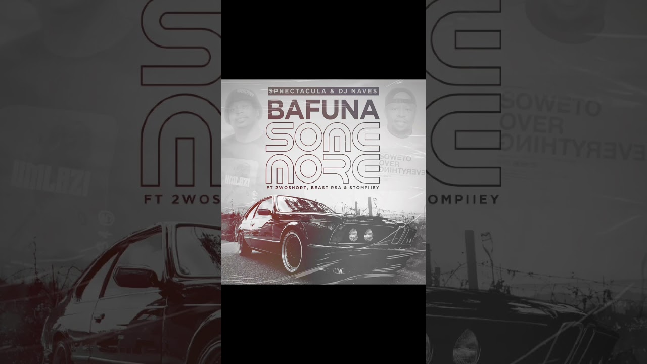SPHEctacula – Bafuna Some More Ft. DJ Naves, 2woshort & Beast Rsa & Stompiiey mp3 download