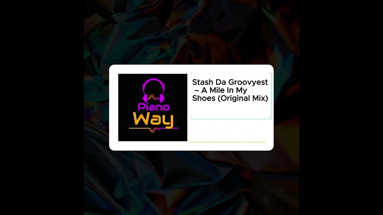Stash Da Groovyest – A Mile In My Shoes (Original Mix) mp3 download