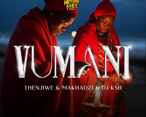 Thenjiwe & Makhadzi – Vumani Ft. DJ KSB mp3 download