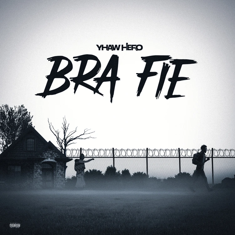 Yhaw Hero – Bra Fie mp3 download