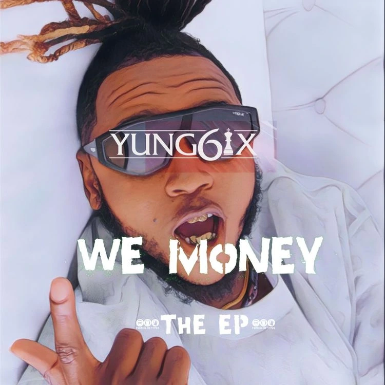 Yung6ix – Getting rich is a must (Freestyle)